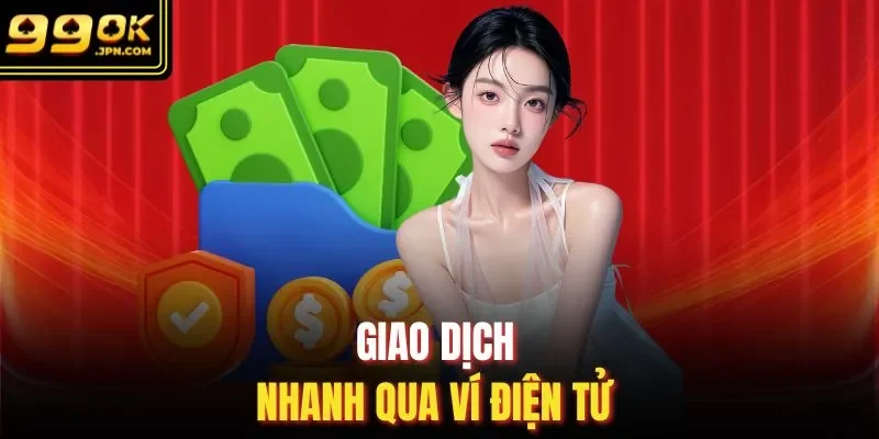 Giao dịch nhanh qua ví điện tử 