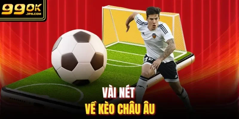 Vài nét về kèo châu Âu