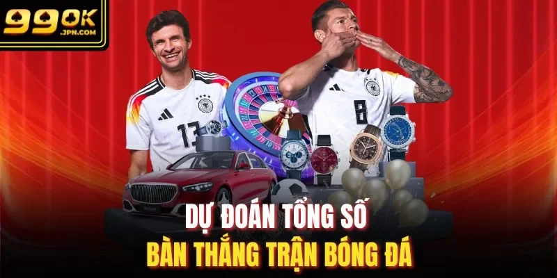 Dự đoán tổng số bàn thắng trận bóng đá