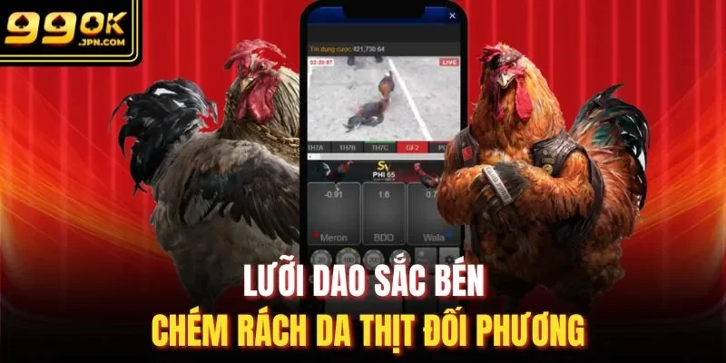 Lưỡi dao sắc bén chém rách da thịt đối phương