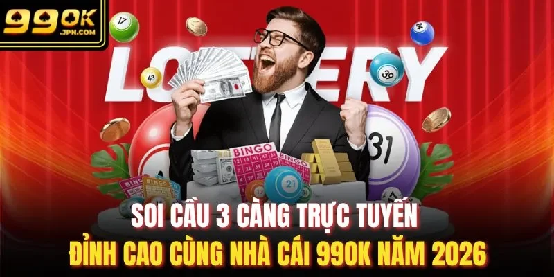 Soi Cầu 3 Càng Trực Tuyến Đỉnh Cao Cùng Nhà Cái 99OK Năm 2026