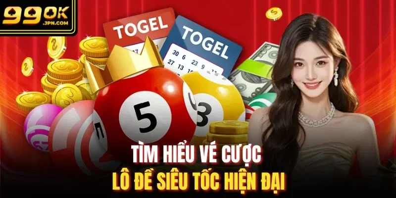 Tìm hiểu vé cược lô đề siêu tốc hiện đại