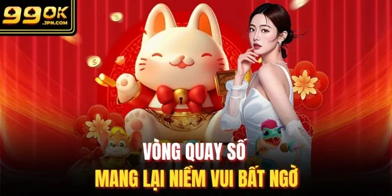 Vòng quay số mang lại niềm vui bất ngờ