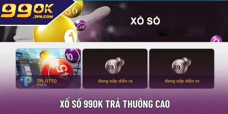 Xổ số 99ok trả thưởng cao